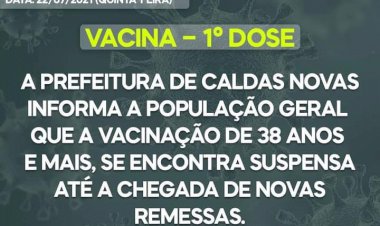 Vacinação - 1ª dose se encontra Suspensa até a chegada de novas doses para o público em geral