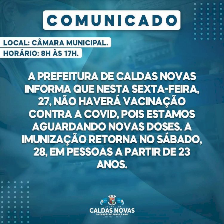 Vacinação contra Covid-19 está suspensa nesta sexta-feira, 27, em Caldas Novas